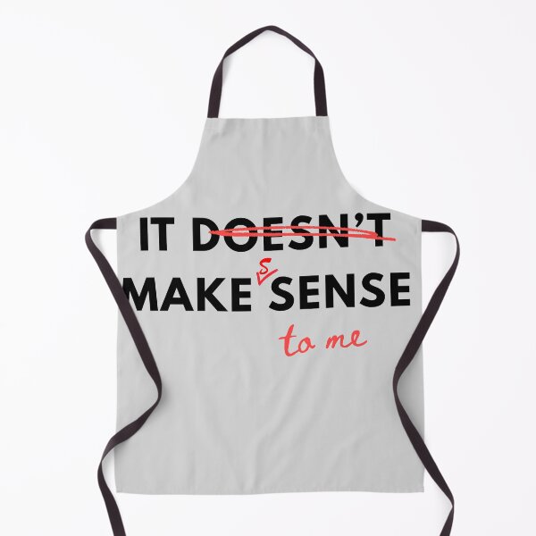 Item preview, It Doesnt Make Sense, but it Makes Sense To ME - self-assuring quote designed and sold by MirAgi.