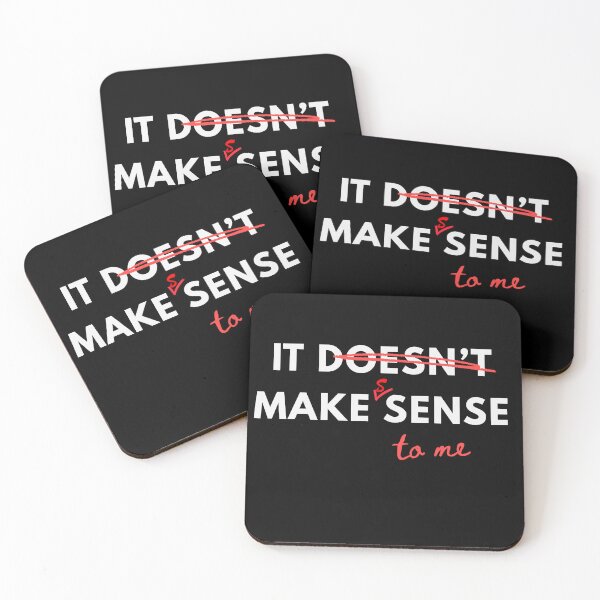 Item preview, Copy of It Doesnt Make Sense, but it Makes Sense To ME - self-assuring quote designed and sold by MirAgi.