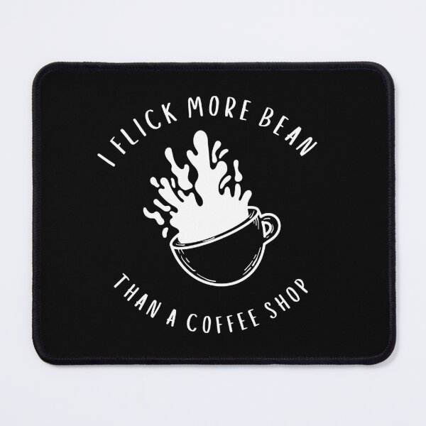 Item preview, I Flick More Bean Than A Coffee Shop Coffee Lover Men Women designed and sold by faridman.