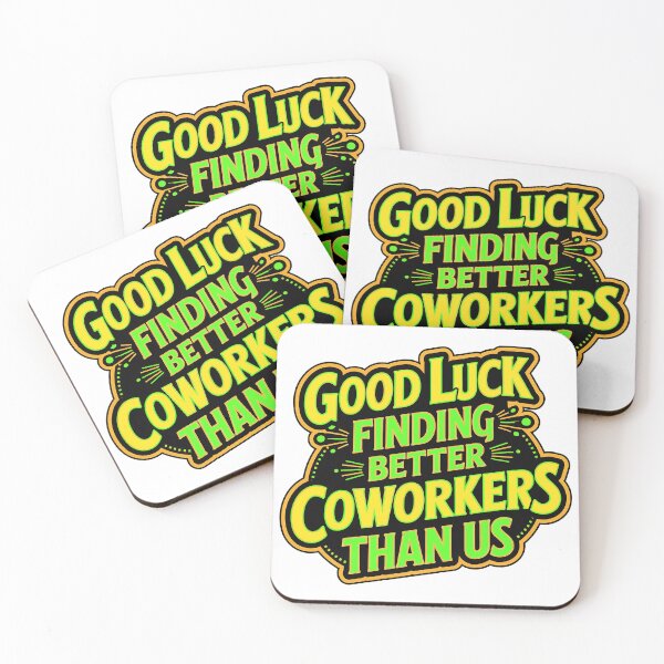 Item preview, Good Luck Finding Better Coworkers Than Us designed and sold by DBM Photo Art 1.
