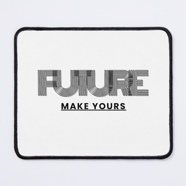 Item preview, MAKE THE FUTURE YOURS designed and sold by Threadsoftresor.
