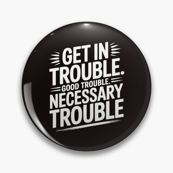Item preview, Get In Good Necessary Trouble – Social Justice Activism Statement designed and sold by Redgiant87x.
