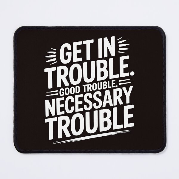 Item preview, Get In Good Necessary Trouble – Social Justice Activism Statement designed and sold by Redgiant87x.