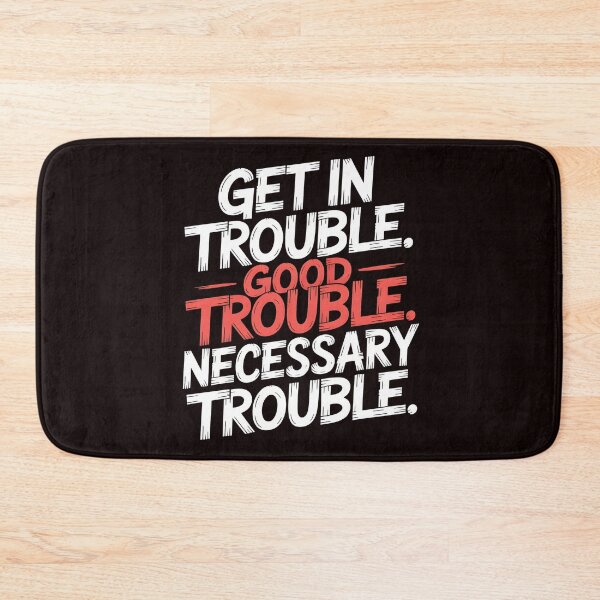 Item preview, Get In Good Necessary Trouble – Powerful Activism Statement Quote designed and sold by Redgiant87x.