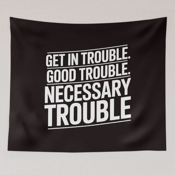 Item preview, Get In Good Necessary Trouble – Social Justice Activist Message designed and sold by Redgiant87x.