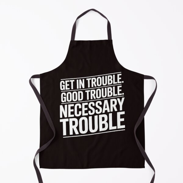 Item preview, Get In Good Necessary Trouble – Social Justice Activist Message designed and sold by Redgiant87x.