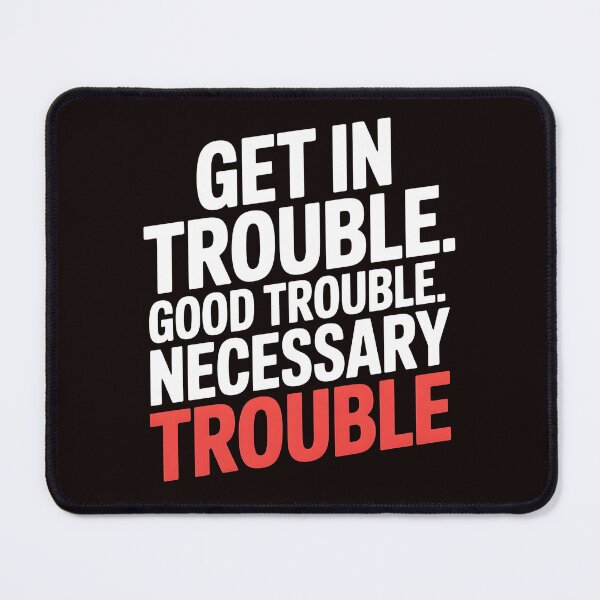 Item preview, Get In Good Necessary Trouble – Meaningful Social Justice Statement designed and sold by Redgiant87x.