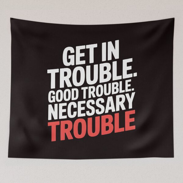Item preview, Get In Good Necessary Trouble – Meaningful Social Justice Statement designed and sold by Redgiant87x.