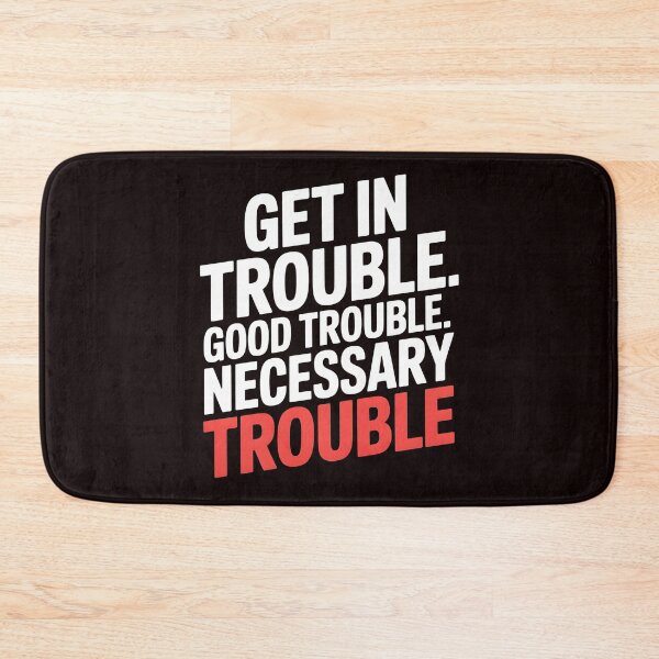 Item preview, Get In Good Necessary Trouble – Meaningful Social Justice Statement designed and sold by Redgiant87x.