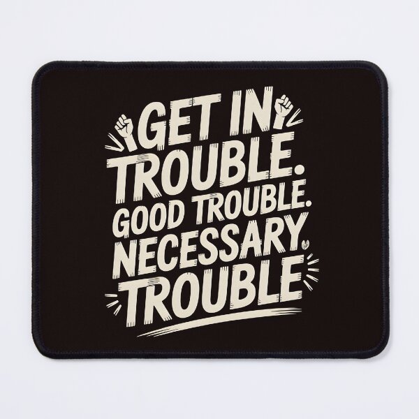 Item preview, Get In Good Necessary Trouble – Inspirational Activism Statement Design designed and sold by Redgiant87x.