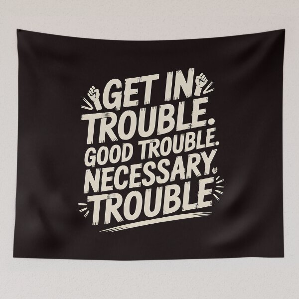 Item preview, Get In Good Necessary Trouble – Inspirational Activism Statement Design designed and sold by Redgiant87x.