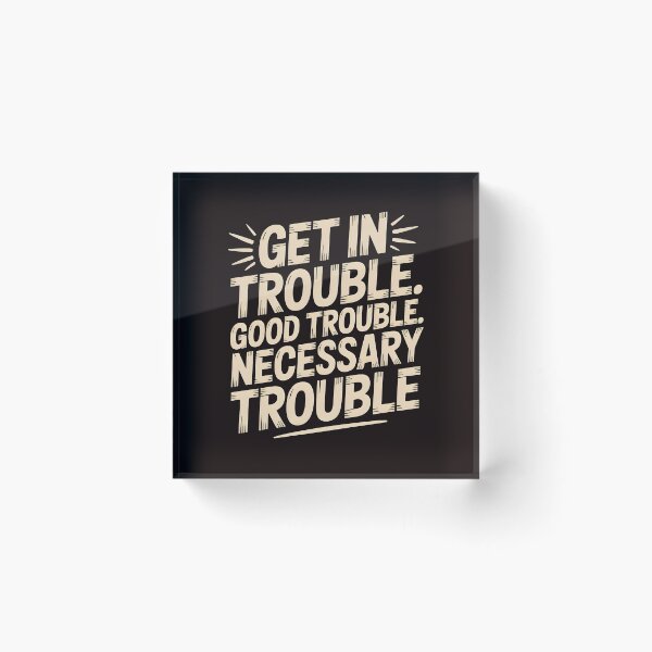 Item preview, Get In Good Necessary Trouble – Social Justice Quote for Activists designed and sold by Redgiant87x.