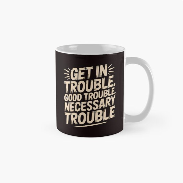 Item preview, Get In Good Necessary Trouble – Social Justice Quote for Activists designed and sold by Redgiant87x.