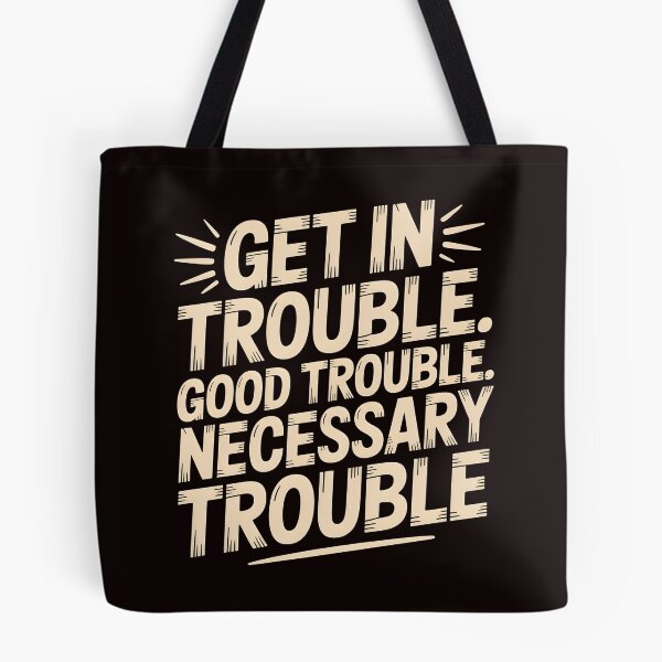 Item preview, Get In Good Necessary Trouble – Social Justice Quote for Activists designed and sold by Redgiant87x.