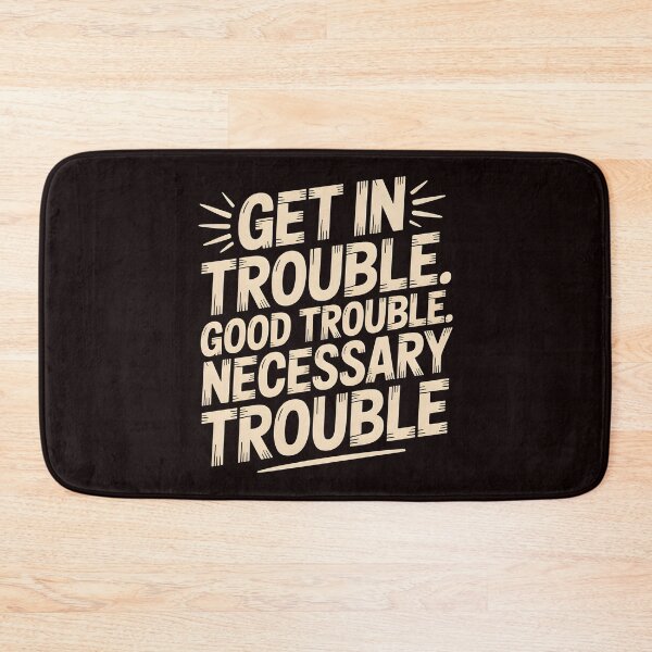 Item preview, Get In Good Necessary Trouble – Social Justice Quote for Activists designed and sold by Redgiant87x.