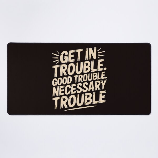 Item preview, Get In Good Necessary Trouble – Social Justice Quote for Activists designed and sold by Redgiant87x.