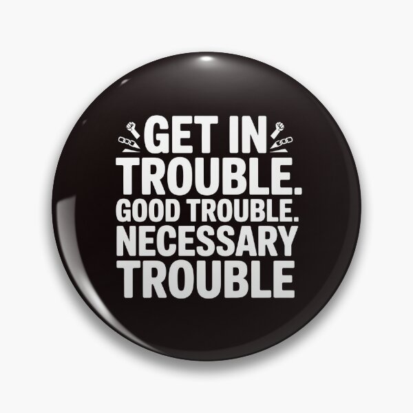 Item preview, Get In Good Necessary Trouble – Activism Statement with Purpose designed and sold by Redgiant87x.