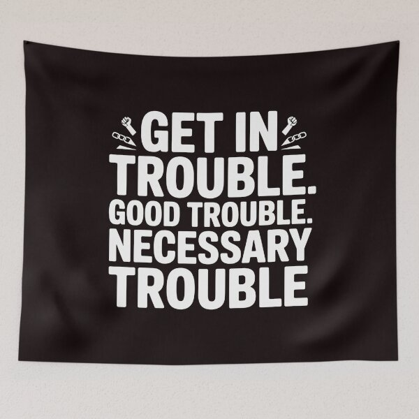 Item preview, Get In Good Necessary Trouble – Activism Statement with Purpose designed and sold by Redgiant87x.