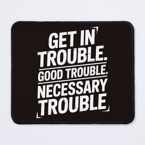 Item preview, Get In Good Necessary Trouble – Courageous Social Justice Statement designed and sold by Redgiant87x.