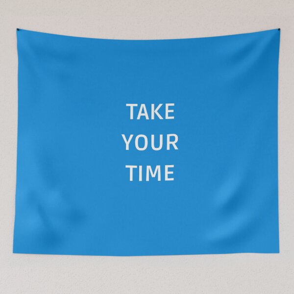 Item preview, Take Your Time – Calm Blue Motivational Quote for Students designed and sold by katerin17.