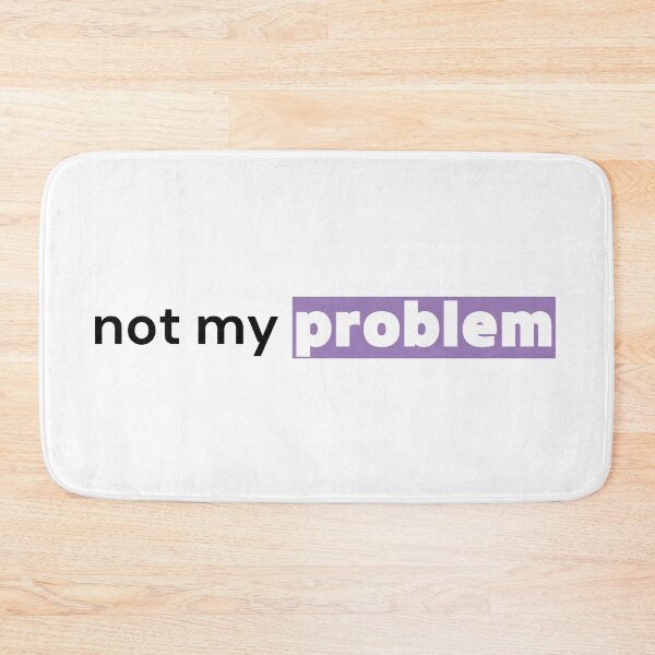 Item preview, Not My Problem — Minimalist Statement Typography designed and sold by OrikuStudio.