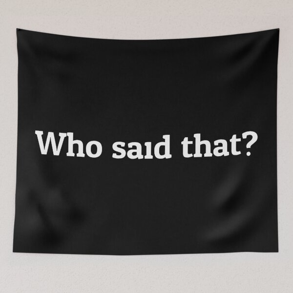 Item preview, Who Said That? – Vision Loss Sarcasm designed and sold by Eyepatch-Jacks.