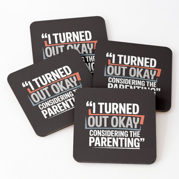 Item preview, I Turned Out Okay Considering The Parenting – Sarcastic Parenting Shirt Quote designed and sold by Redgiant87x.