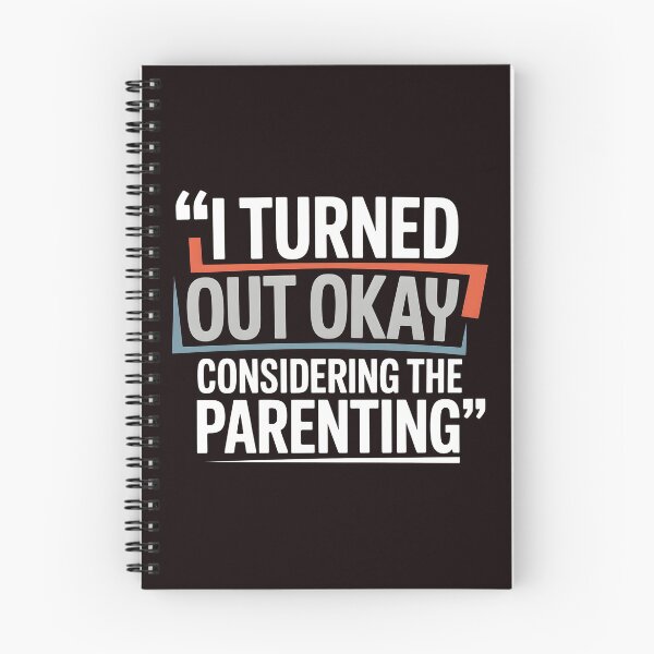 Item preview, I Turned Out Okay Considering The Parenting – Sarcastic Parenting Shirt Quote designed and sold by Redgiant87x.