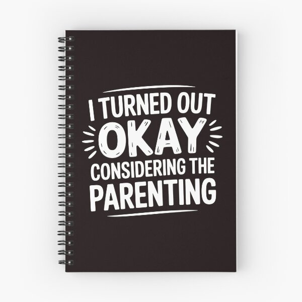 Item preview, I Turned Out Okay Considering The Parenting – Ironic Saying with Sarcastic Humor designed and sold by Redgiant87x.