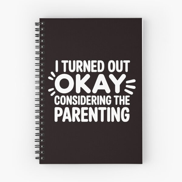 Item preview, I Turned Out Okay Considering The Parenting – Humorously Ironic Parenting Shirt designed and sold by Redgiant87x.