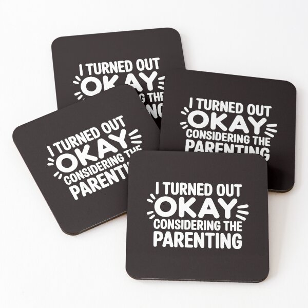 Item preview, I Turned Out Okay Considering The Parenting – Humorously Ironic Parenting Shirt designed and sold by Redgiant87x.