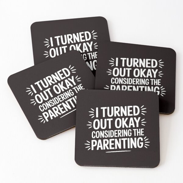 Item preview, I Turned Out Okay Considering The Parenting – Dry Humor Parenting Shirt designed and sold by Redgiant87x.