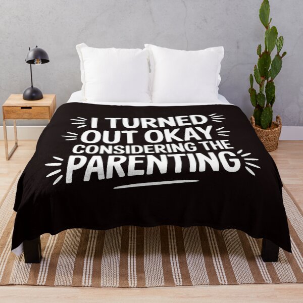 Item preview, I Turned Out Okay Considering The Parenting – Dry Humor Parenting Shirt designed and sold by Redgiant87x.