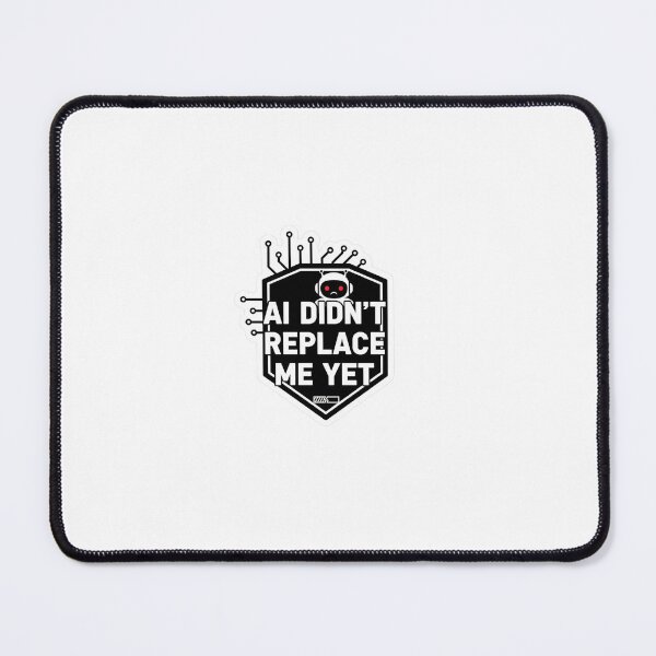 Item preview, AI Didn’t Replace Me Yet – Tech Humor Sticker designed and sold by NextGen Tech.