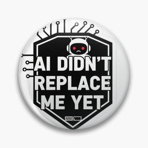 Item preview, AI Didn’t Replace Me Yet – Tech Humor Sticker designed and sold by NextGen Tech.