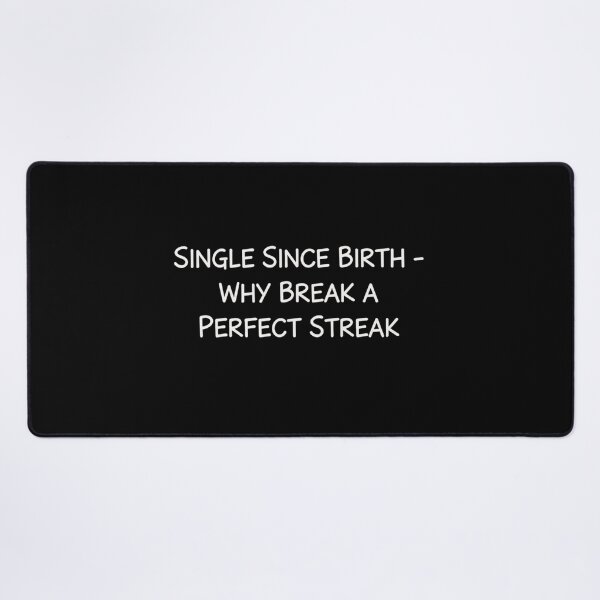 Item preview, Single Since Birth Funny Quote, Sarcastic Single Quote designed and sold by Meryem Mamouni.