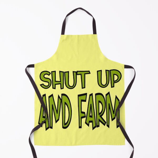Item preview, shut up and farm designed and sold by sednalafandy79.