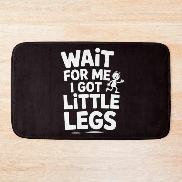 Item preview, Wait For Me I Got Little Legs – Funny Gnome Style Sarcastic Quote designed and sold by Redgiant87x.