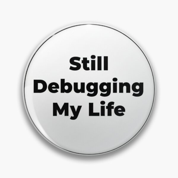 Item preview, Still Debugging My Life – Programmer Humor Sticker designed and sold by NextGen Tech.