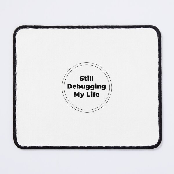 Item preview, Still Debugging My Life – Programmer Humor Sticker designed and sold by NextGen Tech.