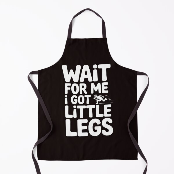 Item preview, Wait For Me I Got Little Legs – Cute Short People Running Joke designed and sold by Redgiant87x.