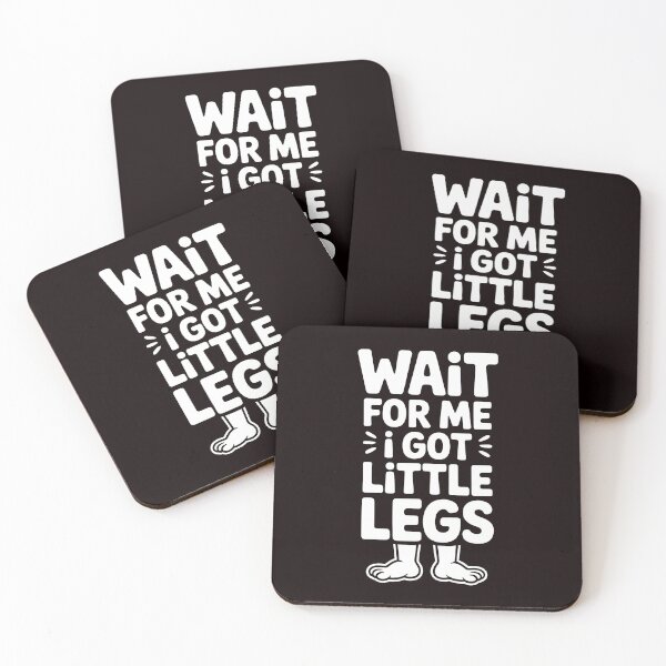 Item preview, Wait For Me I Got Little Legs – Relatable Short Height Sarcastic Quote designed and sold by Redgiant87x.