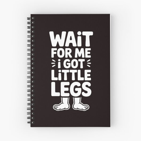 Item preview, Wait For Me I Got Little Legs – Relatable Short Height Sarcastic Quote designed and sold by Redgiant87x.