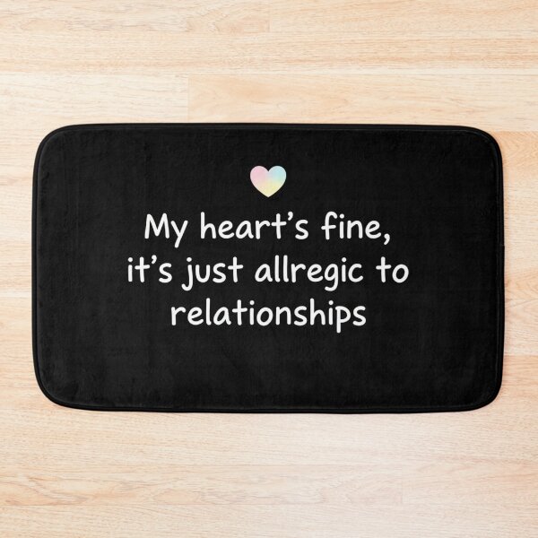 Item preview, My Heart Is Fine Allergic To Relationships designed and sold by Meryem Mamouni.
