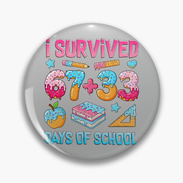 Item preview, I Survived 67 33 Days of School 100 Days of School 67 Meme  designed and sold by mjohnson9.