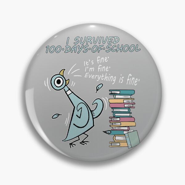 Item preview, I Survived 100 Days of School Its Fine 100th Day Pigeon Bird designed and sold by mjohnson9.