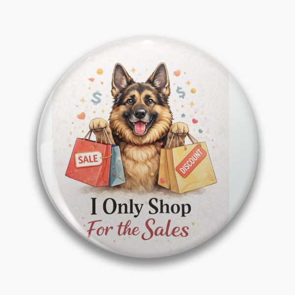 Item preview, I Only Shop for the Sales – Funny German Shepherd Shopping Design designed and sold by Zampettalibera.