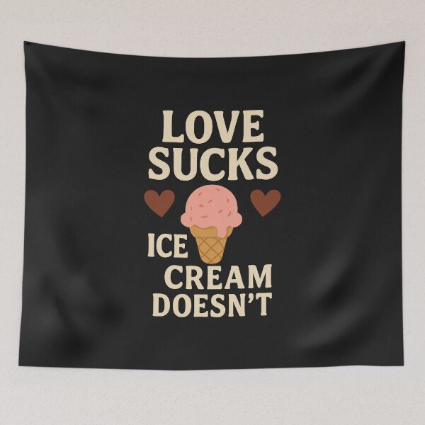 Item preview, “Love Sucks, Ice Cream Doesn’t” anti-valentine love quote designed and sold by Mudikeys.