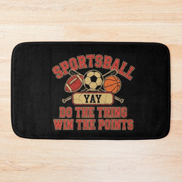 Item preview, Yay Sportsball Do The Thing Win The Points designed and sold by kreativa01.
