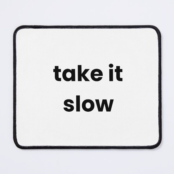 Item preview, take it slow designed and sold by Sofiaberducido.